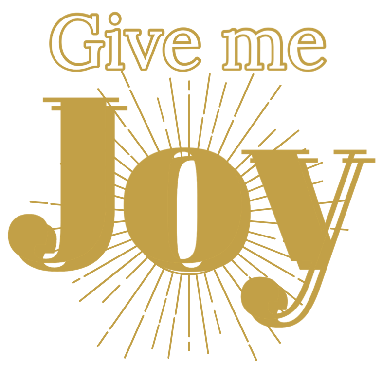Give me Joy